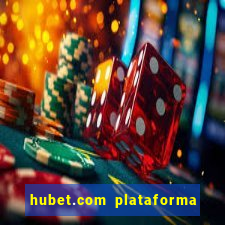 hubet.com plataforma de jogos